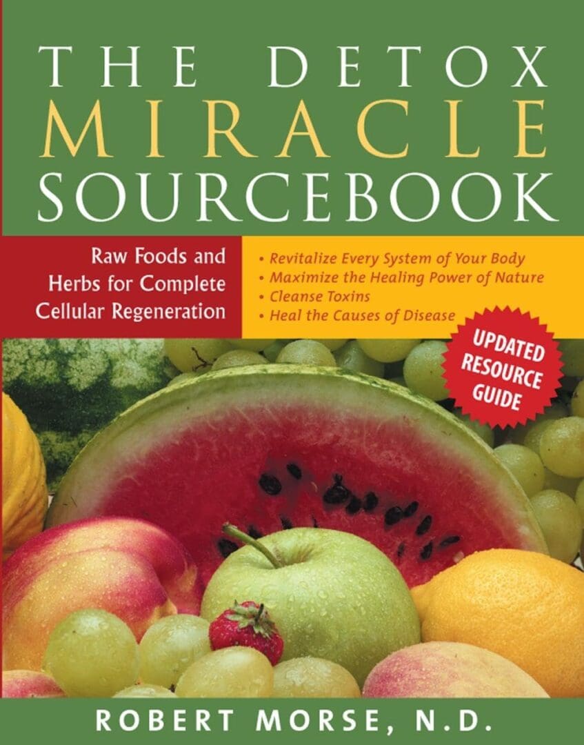 Detox Miracle Sourcebook: Raw Foods & Herbs