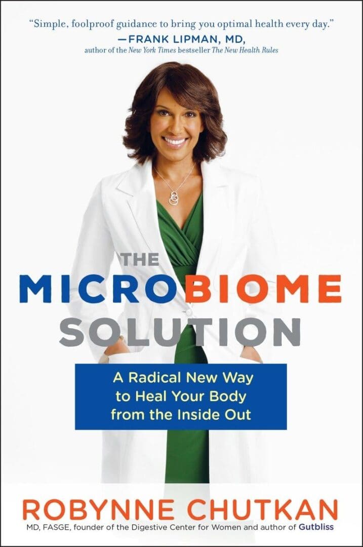 The Microbiome Solution by Robynne Chutkan, MD.