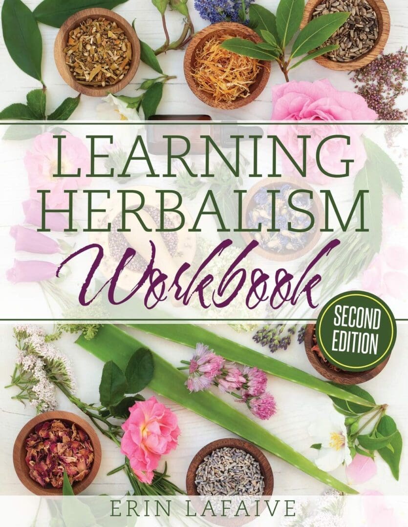 Learning Herbalism Workbook, Second Edition.